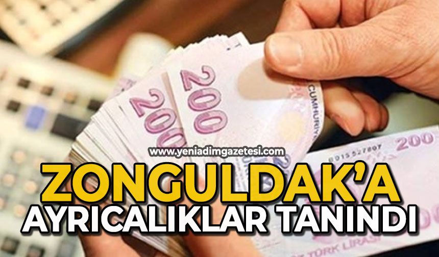 Zonguldak'a ayrıcalıklar tanındı