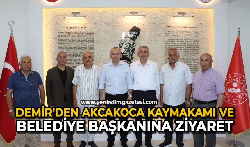 Demir'den Akcakoca Kaymakamı ve Belediye Başkanına ziyaret