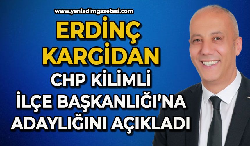 Erdinç Kargidan, CHP Kilimli İlçe Başkanlığı'na adaylığını açıkladı