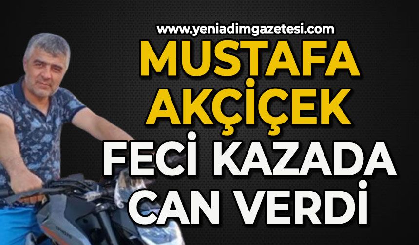 Mustafa Akçiçek, feci kazada can verdi
