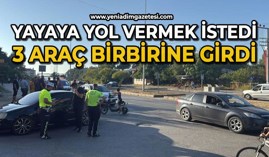 Yayaya yol vermek istedi, 3 araç birbirine girdi