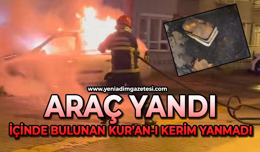 Araç yandı:  İçinde bulunan Kur’an-ı Kerim yanmadı