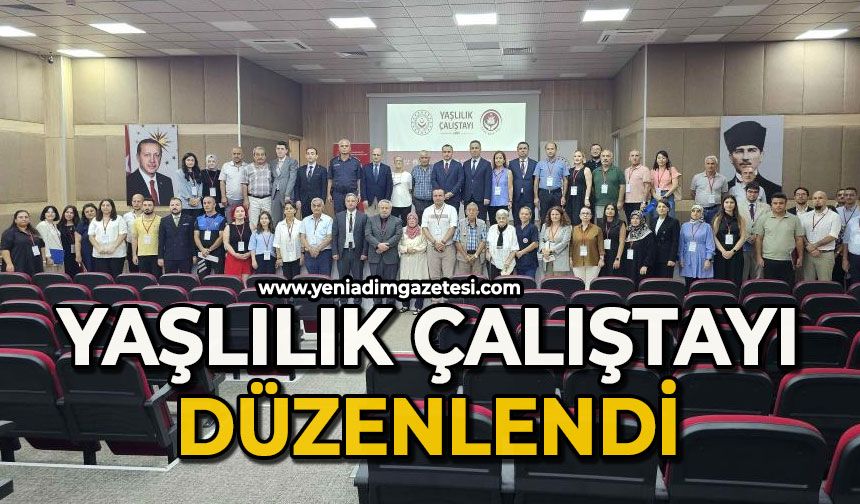 Zonguldak’ta Yaşlılık Çalıştayı düzenlendi