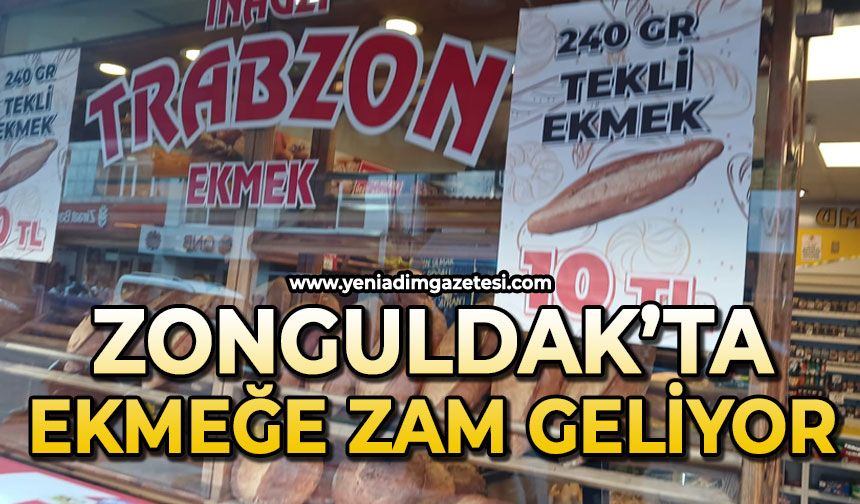 Zonguldak’ta ekmeğe zam geliyor!