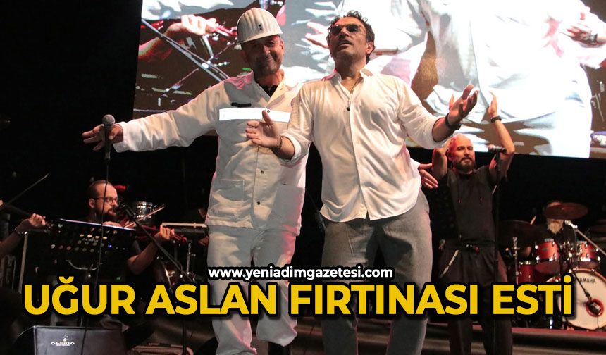 Uğur Aslan fırtınası esti