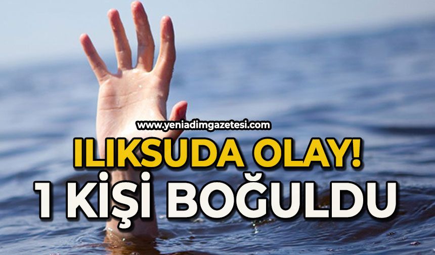 Ilıksu'da olay: 1 kişi boğularak hayatını kaybetti