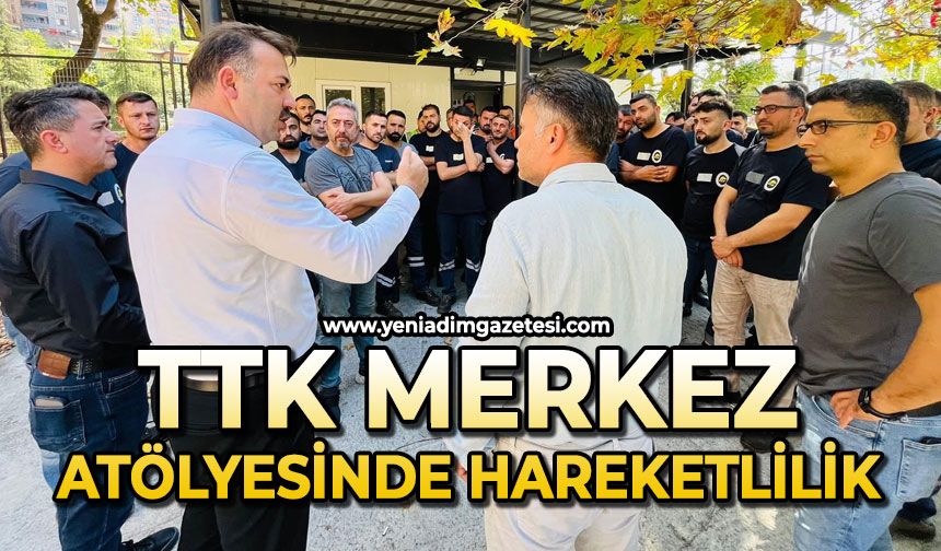 TTK Merkez Atölyesi’nde hareketlilik