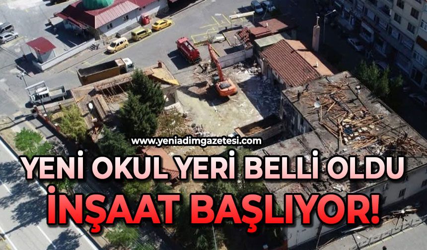 Yeni okulun yeri belirlendi: İnşaat başlıyor