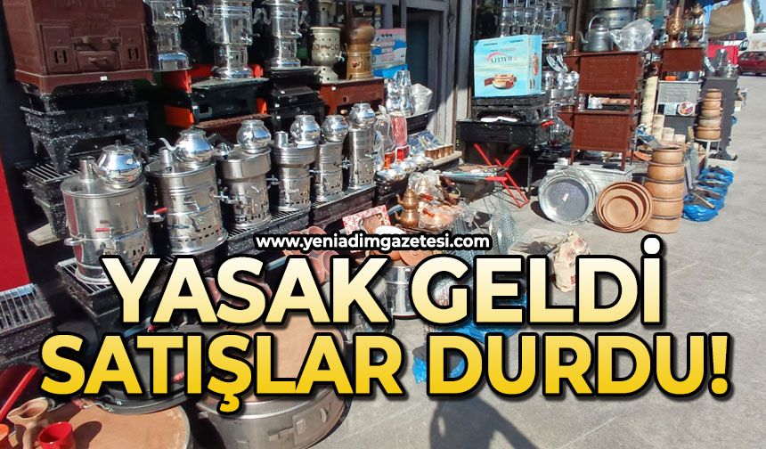 Yasak geldi: Esnafın satışı durdu!