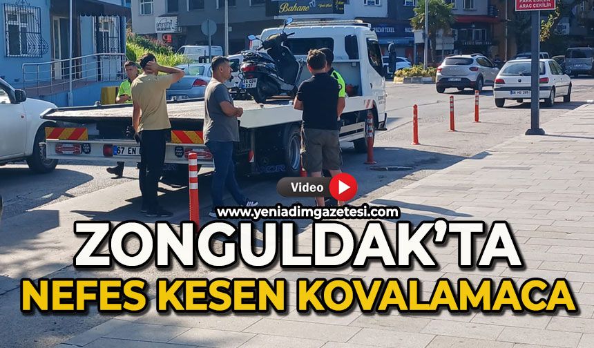 Zonguldak'ta nefes kesen kovalamaca
