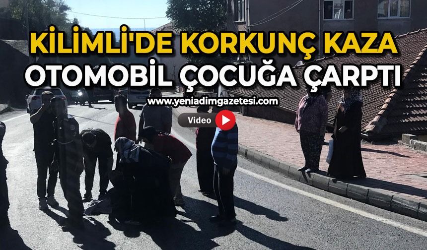 Kilimli'de korkunç kaza: Otomobil çocuğa çarptı