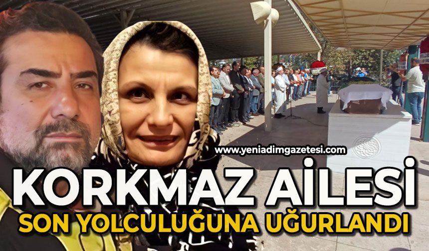 Korkmaz ailesi son yolculuğuna gözyaşları arasında uğurlandı