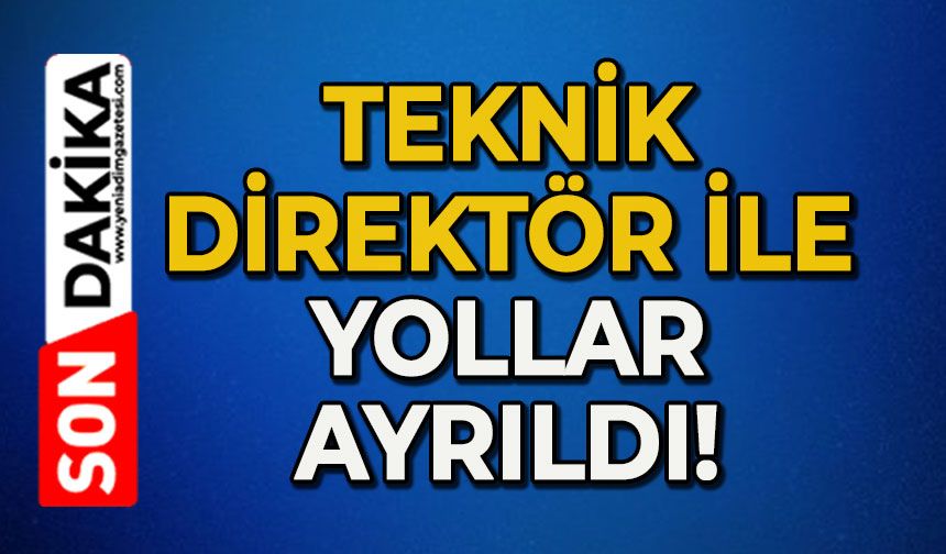 Teknik Direktör ile yollar ayrıldı
