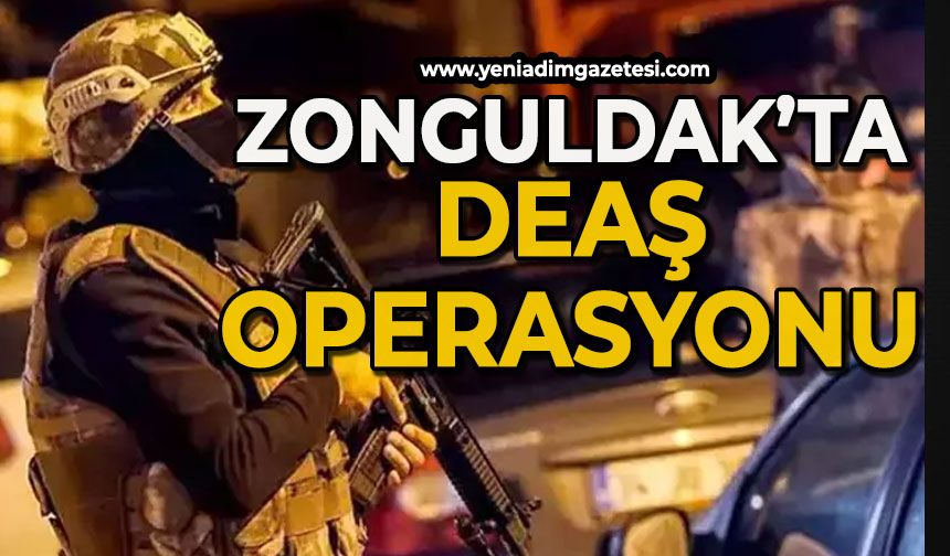 Zonguldak'ta DEAŞ operasyonu: Gözaltılar var