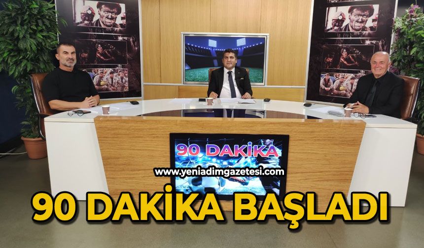90 Dakika başladı