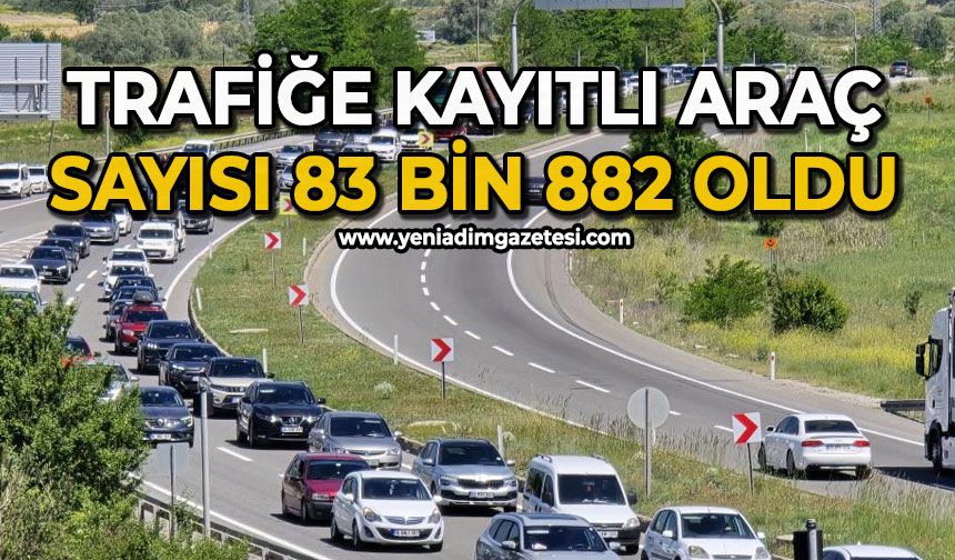 Trafiğe kayıtlı araç sayısı 83 bin 882 oldu