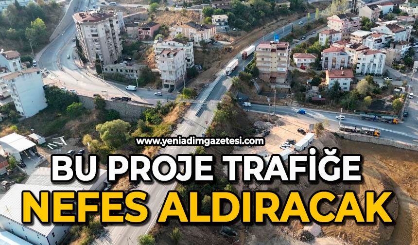 Bu proje trafiğe nefes aldıracak
