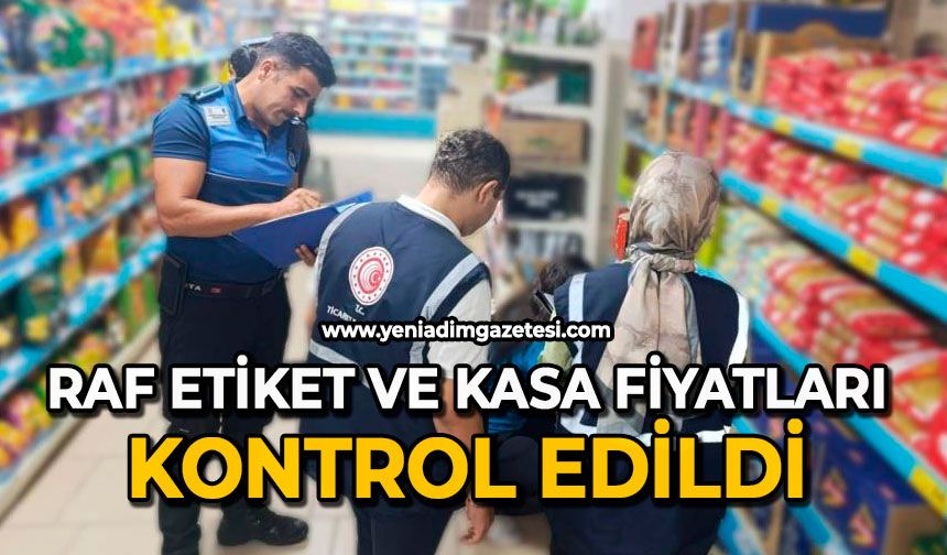 Raf etiket ve kasa fiyatları kontrol edildi