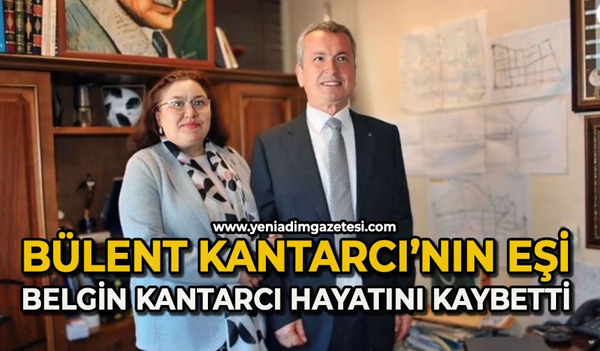 Bülent Kantarcı'nın eşi Belgin Kantarcı hayatını kaybetti