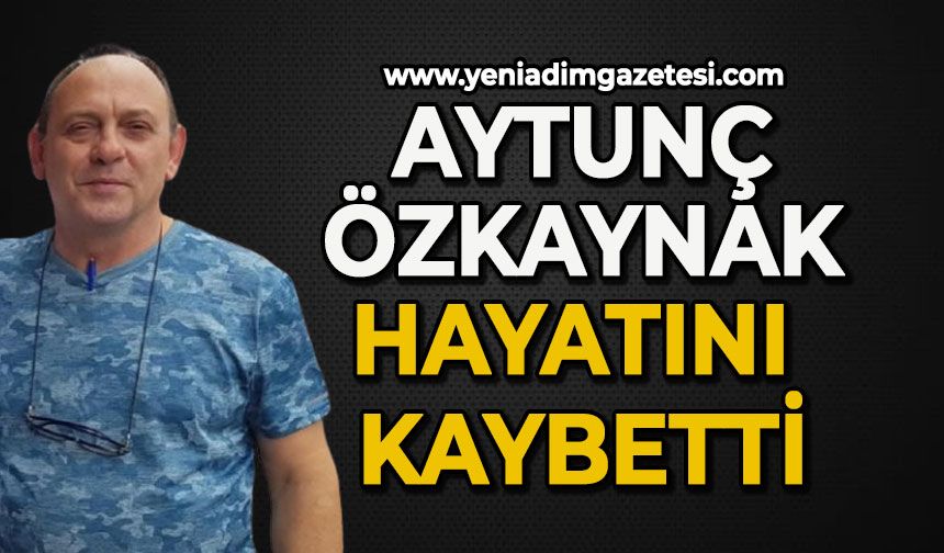 Aytunç Özkaynak kalp krizinden hayatını kaybetti