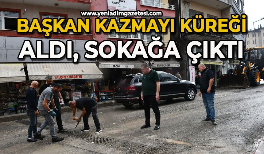 Başkan kazmayı küreği aldı sokağa çıktı