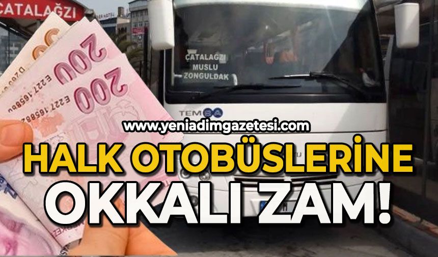 Halk otobüslerine okkalı zam geldi