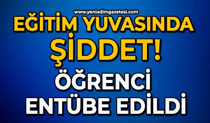 Eğitim yuvasında şiddet! Kalbi duran öğrenci entübe edildi