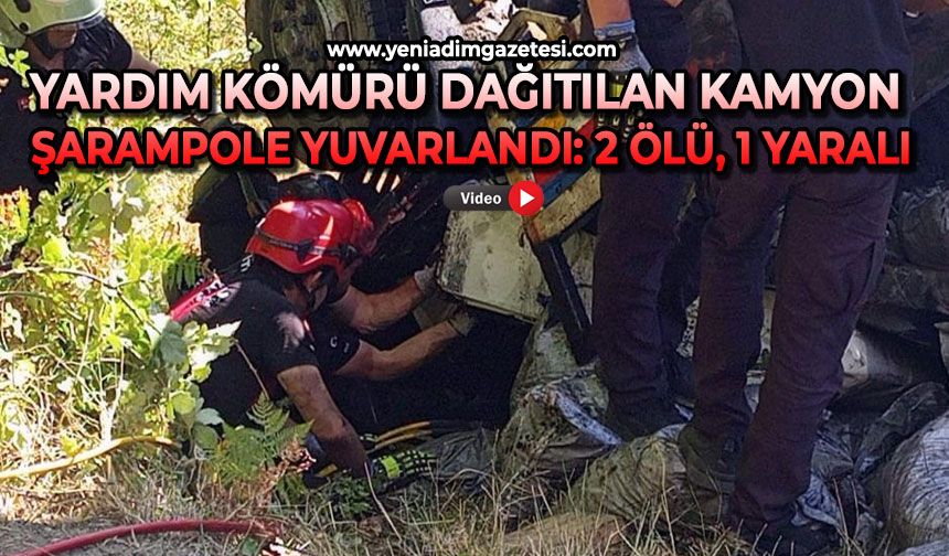 Yardım kömürü dağıtılan kamyon şarampole yuvarlandı: 2 ölü, 1 yaralı