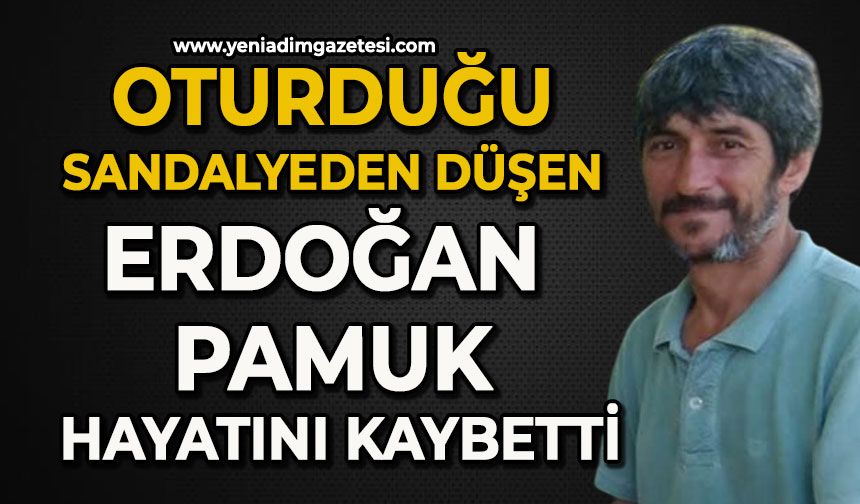 Oturduğu sandalyeden Erdoğan Pamuk hayatını kaybetti