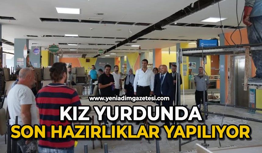 Kız yurdunda son hazırlıklar yapılıyor
