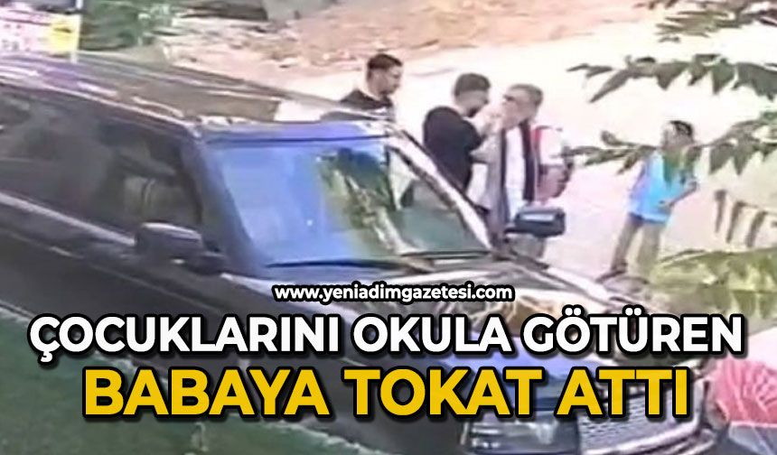 Çocuklarını okula götüren babaya tokat attı