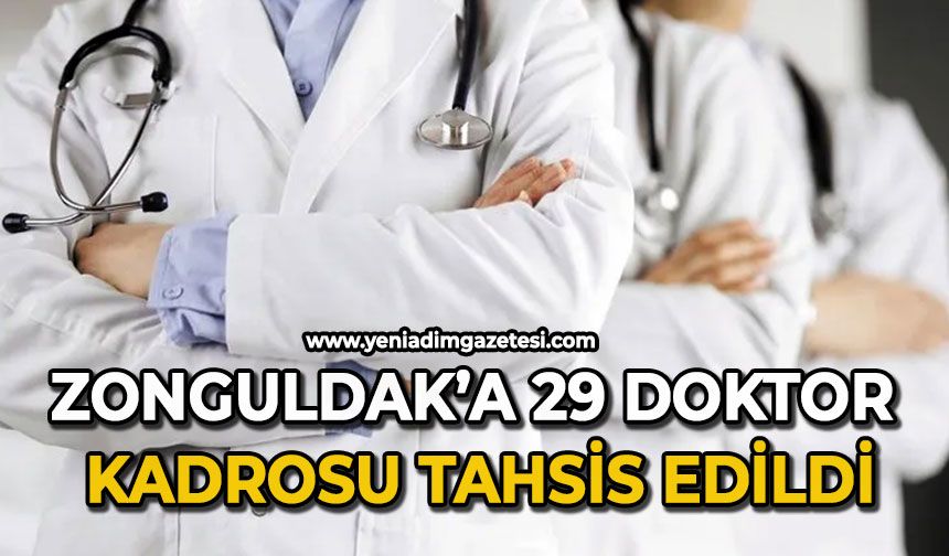 Zonguldak'a 29 doktor kadrosu tahsis edildi