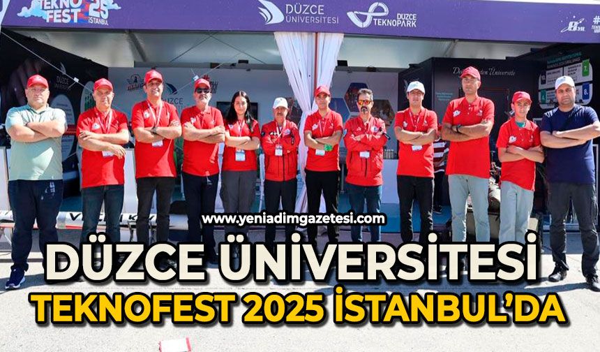 Düzce Üniversitesi TEKNOFEST 2025 İstanbul’da