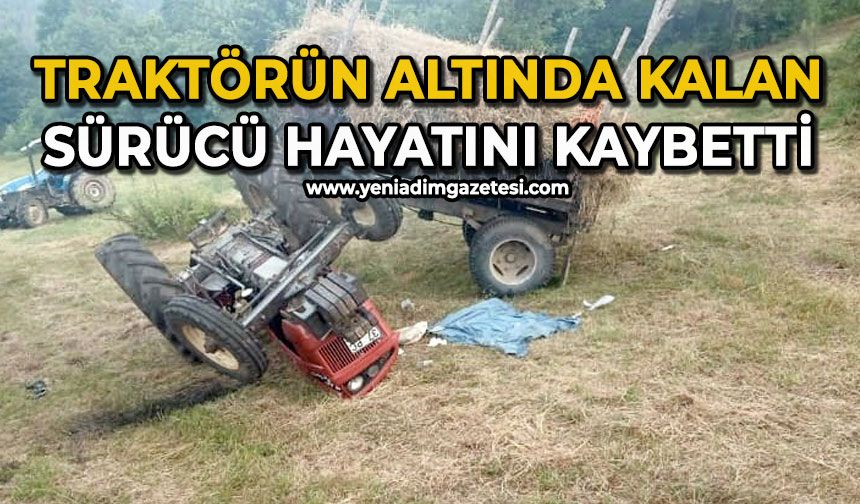 Traktörün altında kalan sürücü hayatını kaybetti