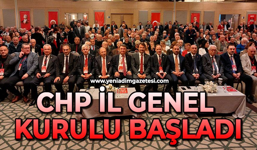CHP İl Genel Kurulu başladı