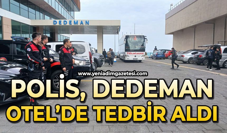 Polis Dedeman Otel'de tedbir aldı