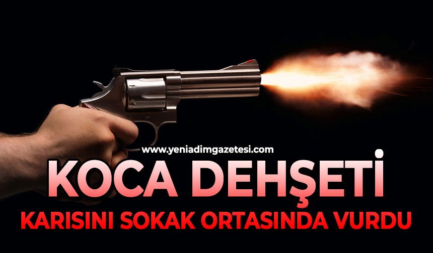 Koca dehşeti: Eşini sokak ortasında vurdu