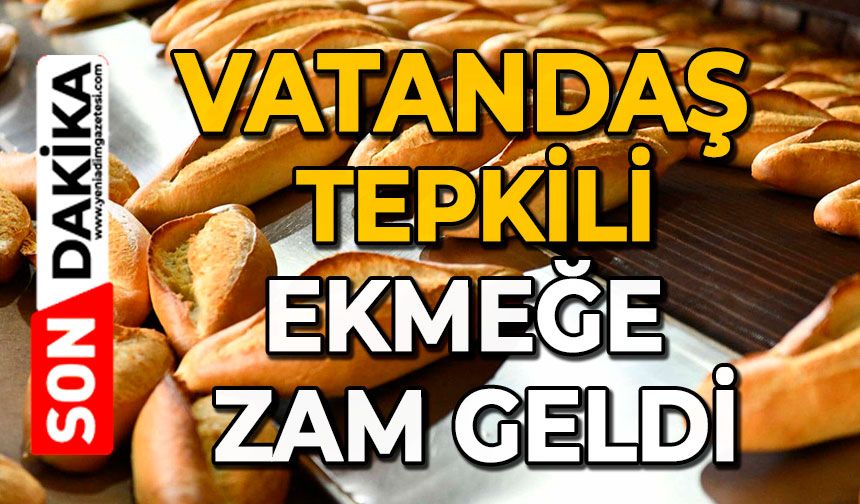 Vatandaş tepkili: Ekmeğe zam geldi