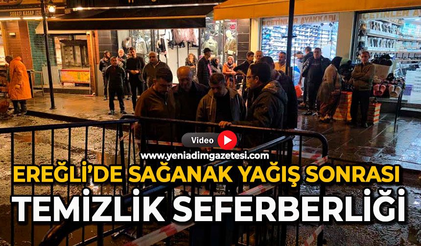 Ereğli’de sağanak yağış sonrası temizlik seferberliği