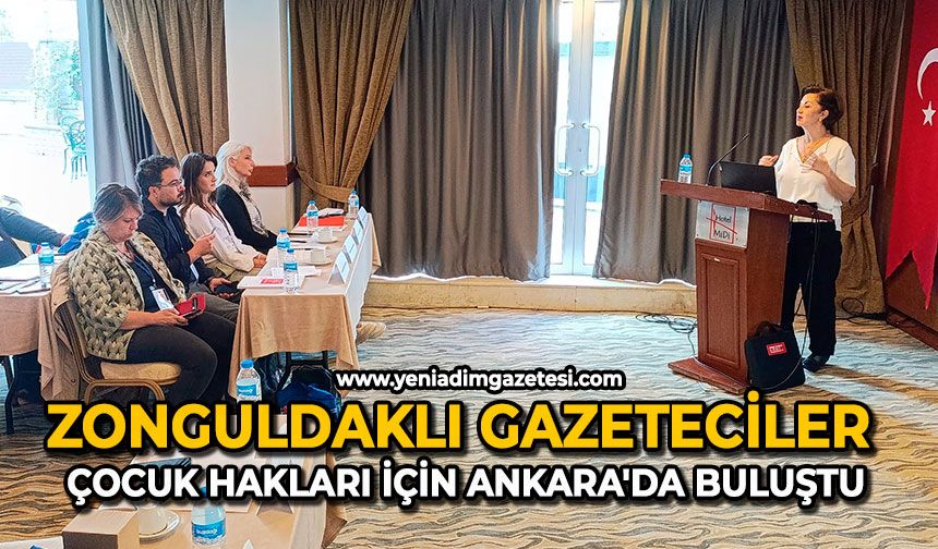 Zonguldaklı gazeteciler çocuk hakları için Ankara'da buluştu