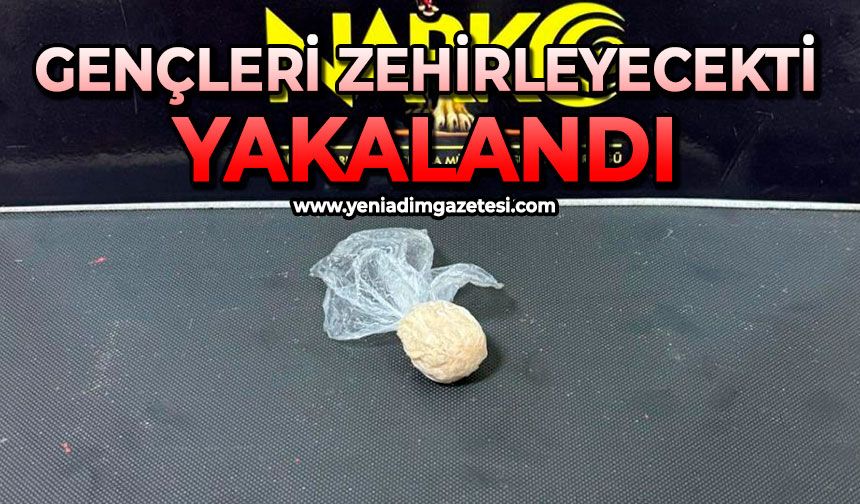 Gençleri zehirleyecekti yakalandı