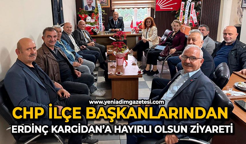 CHP İlçe Başkanlarından Erdinç Kargidan’a hayırlı olsun ziyareti