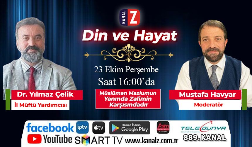 Din ve Hayat 23 Ekim Perşembe KANAL Z'de