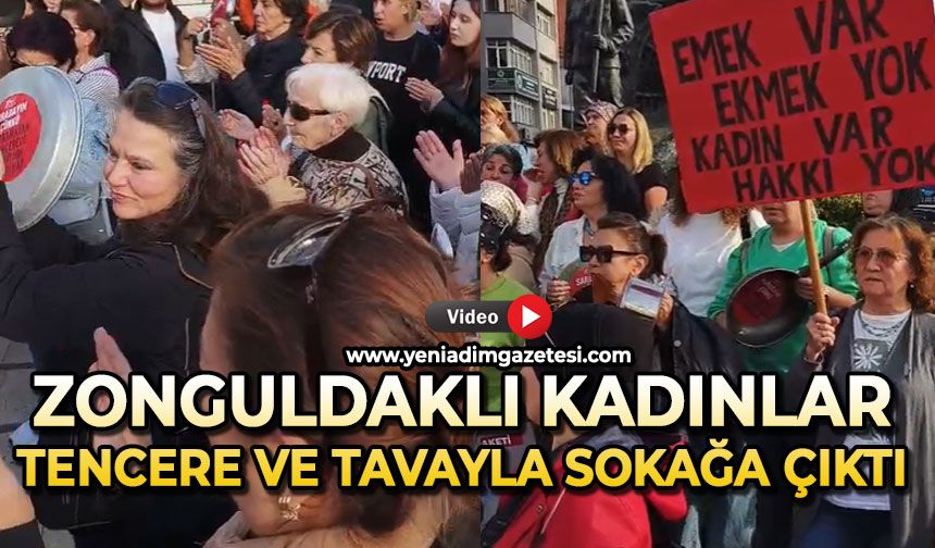 Zonguldak’ta kadınlar tencere tava ile sokağa çıktı