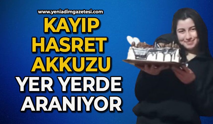 Hasret Akkuzu kayıplara karıştı: Genç kız her yerde aranıyor