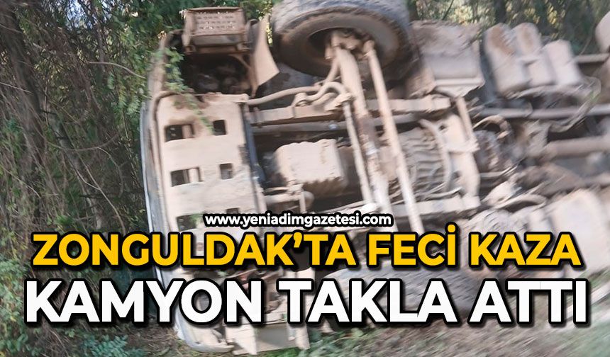 Zonguldak’ta feci kaza: Kamyon takla attı