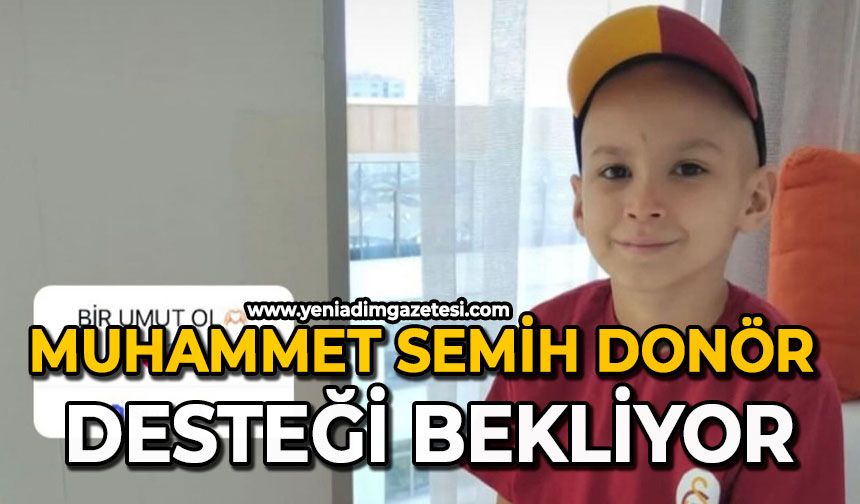 Muhammet Semih donör desteği bekliyor