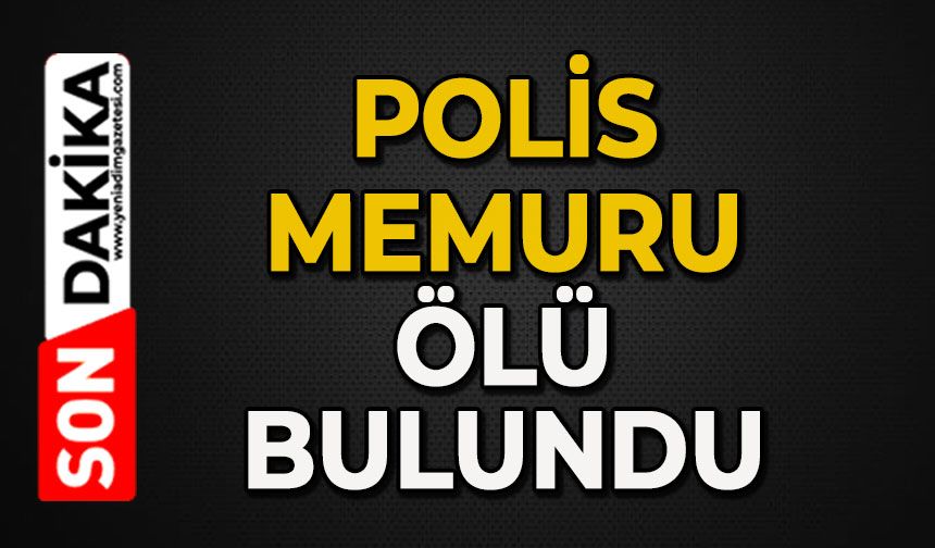 Polis memuru ölü bulundu