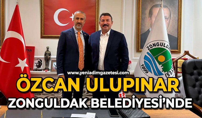 Özcan Ulupınar Zonguldak Belediyesi’nde