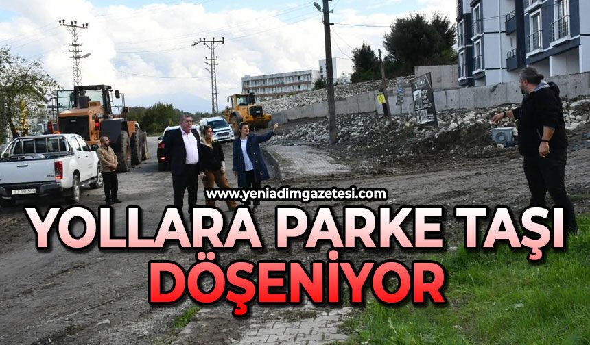 Yollara parke taşı döşeniyor